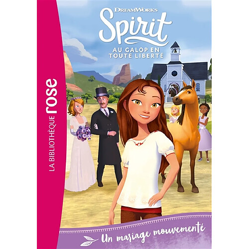 Spirit : au galop en toute liberté. Vol. 27. Un mariage mouvementé