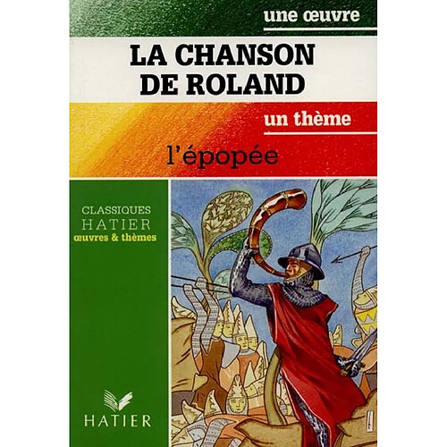 La chanson de Roland. L'Epopée : Gilgamesh, Ulysse, Enée, Râma..., un thème · Occasion