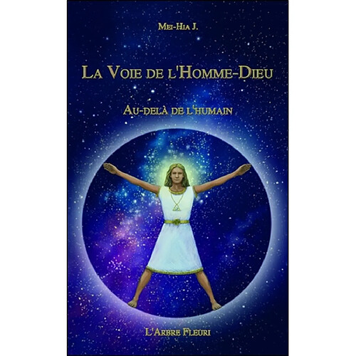 La voie de l'homme dieu. Au-delà de l'humain · Occasion