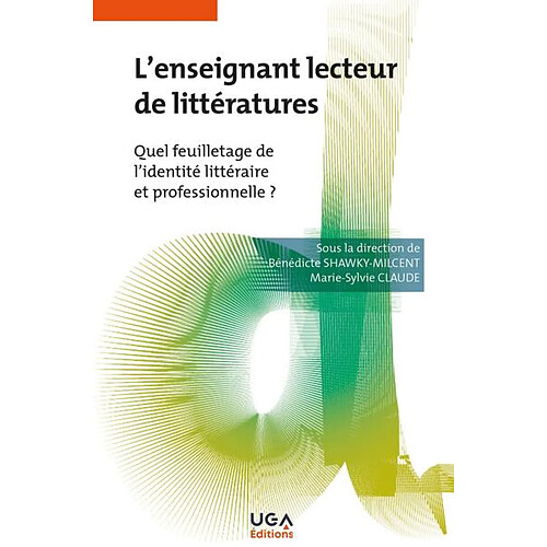 L'enseignant lecteur de littératures : quel feuilletage de l'identité littéraire et professionnelle ?