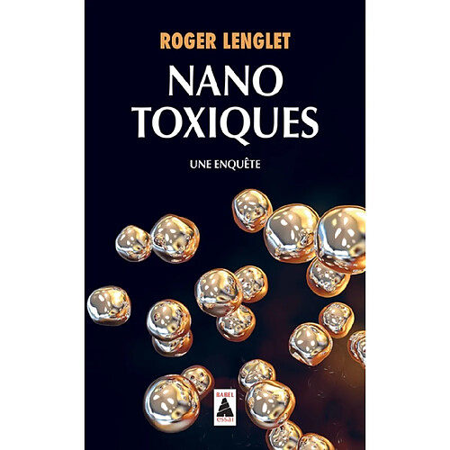 Nanotoxiques : une enquête · Occasion