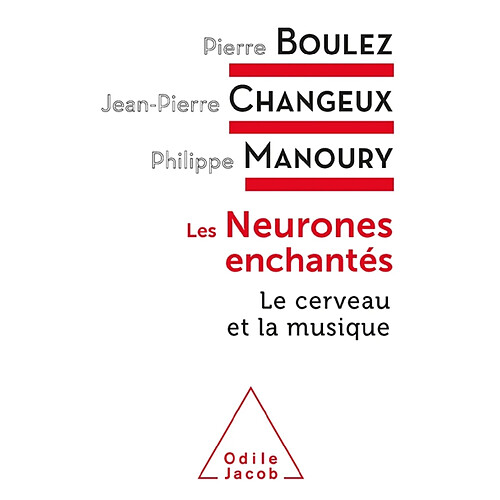 Les neurones enchantés : le cerveau et la musique · Occasion