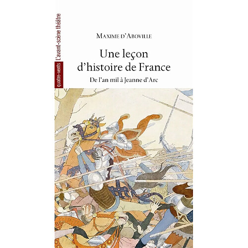 Une leçon d'histoire de France. Vol. 1. De l'an mil à Jeanne d'Arc : d'après François René de Chateaubriand, Jules Michelet, Victor Duruy, Jacques Bainville · Occasion