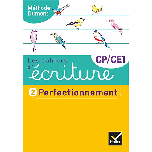 Les cahiers d'écriture CP, CE1. Vol. 2. Perfectionnement