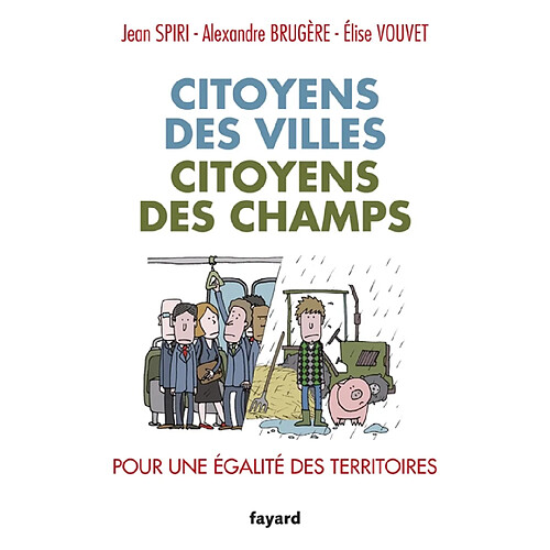 Citoyens des villes, citoyens des champs : pour une égalité des territoires · Occasion