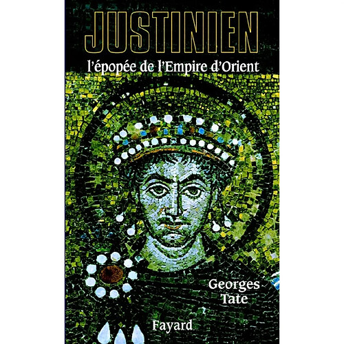 Justinien, 527-565 : l'apogée de l'empire d'Orient · Occasion