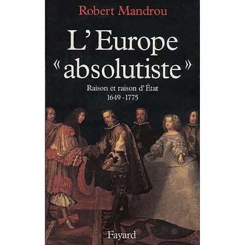 L'Europe absolutiste : raison et raison d'Etat · Occasion