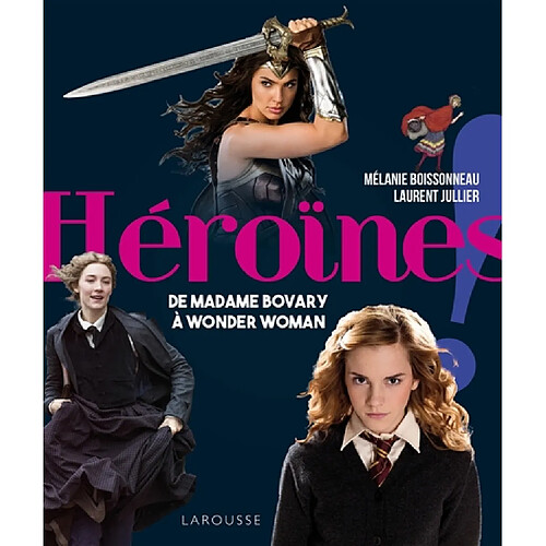 Héroïnes : de madame Bovary à Wonder Woman · Occasion