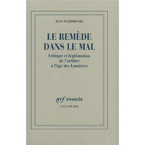 Le remède dans le mal : critique et légitimation de l'artifice à l'âge des Lumières · Occasion