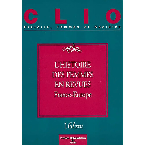 Clio : femmes, genre, histoire, n° 16. L'histoire des femmes en revues (France-Europe) · Occasion