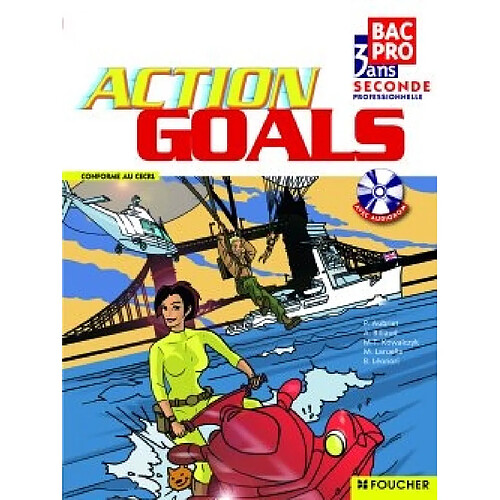 Action goals, seconde professionnelle, bac pro 3 ans : conforme au CECRL · Occasion