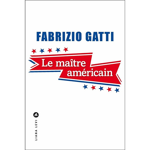 Le maître américain : le roman qu'aucun agent de la CIA n'a jamais pu écrire · Occasion