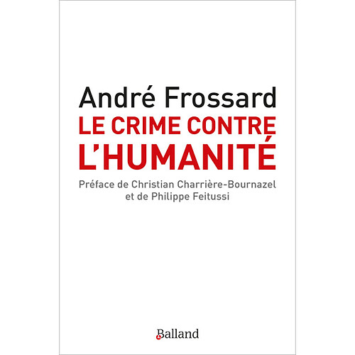 Le crime contre l'humanité. Le crime d'être né · Occasion