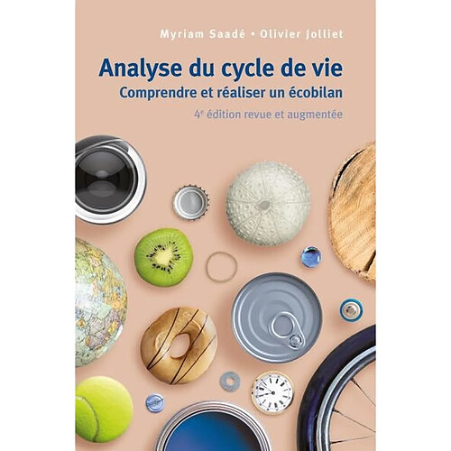 Analyse du cycle de vie : comprendre et réaliser un écobilan