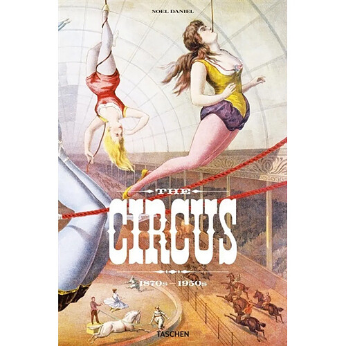 The circus : 1870s-1950s