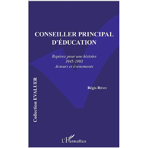 Conseiller principal d'éducation : repères pour une histoire, 1945-1993 : acteurs et événements · Occasion