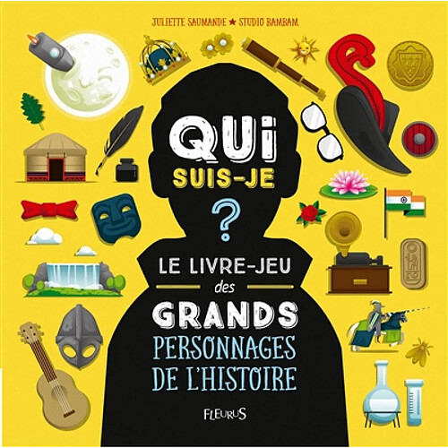 Qui suis-je ? : le livre-jeu des grands personnages de l'histoire · Occasion