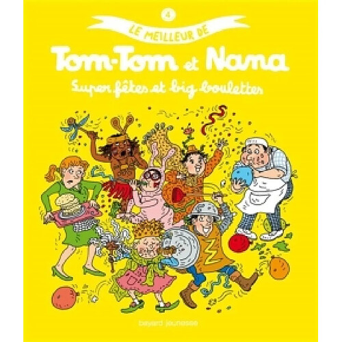 Le meilleur de Tom-Tom et Nana. Vol. 4. Super fêtes et big boulettes · Occasion