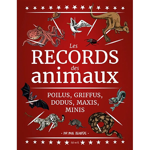 Les records des animaux : poilus, griffus, dodus, maxi, mini, ils vont vous épater ! · Occasion