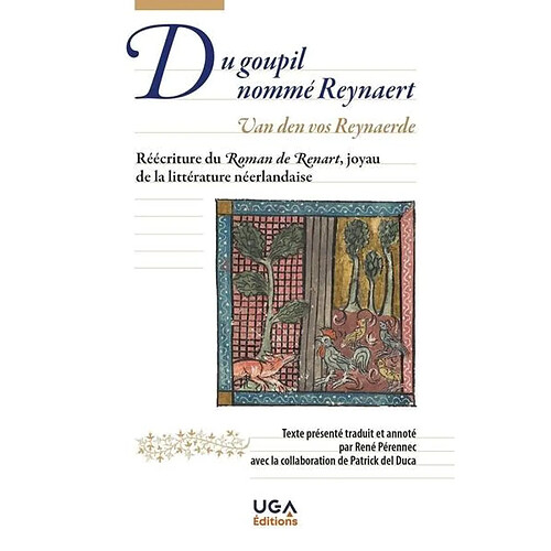 Du Goupil nommé Reynaert : réécriture du Roman de Renart, joyau de la littérature néerlandaise. Van den vos Reynaerde