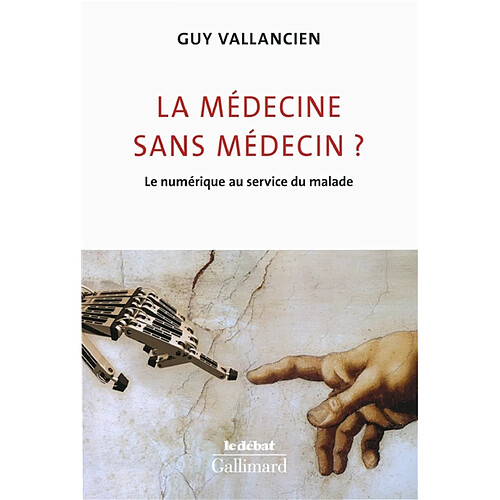 La médecine sans médecin ? : le numérique au service du malade · Occasion