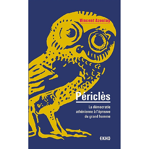 Périclès : la démocratie athénienne à l'épreuve du grand homme