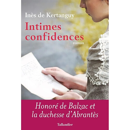 Intimes confidences : Honoré de Balzac et la duchesse d'Abrantès · Occasion