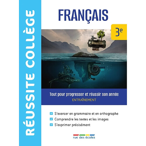 Français 3e : tout pour progresser et réussir son année : entraînement