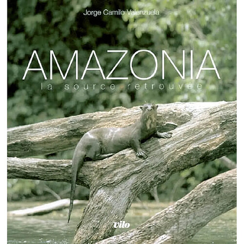 Amazonia, la source retrouvée · Occasion