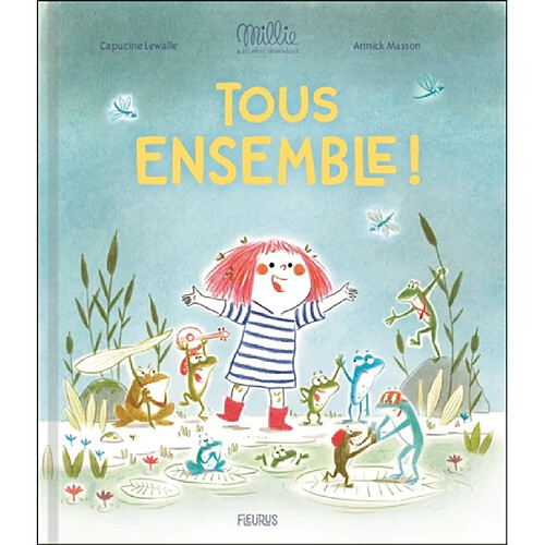 Millie et les mille grenouilles. Tous ensemble !