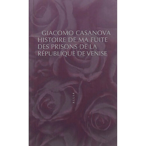 Histoire de ma fuite des prisons de la République de Venise qu'on appelle les Plombs · Occasion