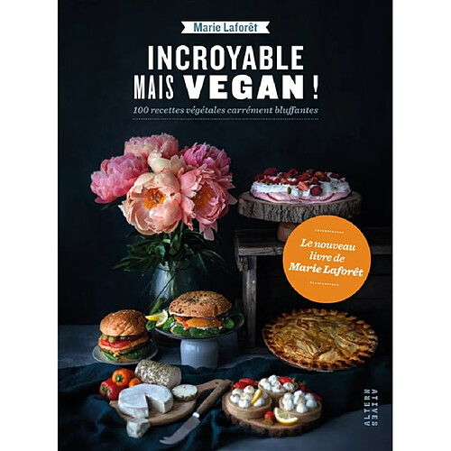 Incroyable mais vegan ! : 100 recettes végétales carrément bluffantes · Occasion