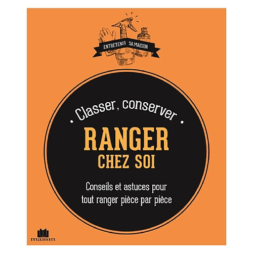 Classer, conserver, ranger chez soi : conseils et astuces pour tout ranger pièce par pièce · Occasion