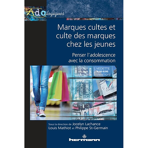 Marques cultes et culte des marques chez les jeunes : penser l'adolescence avec la consommation · Occasion