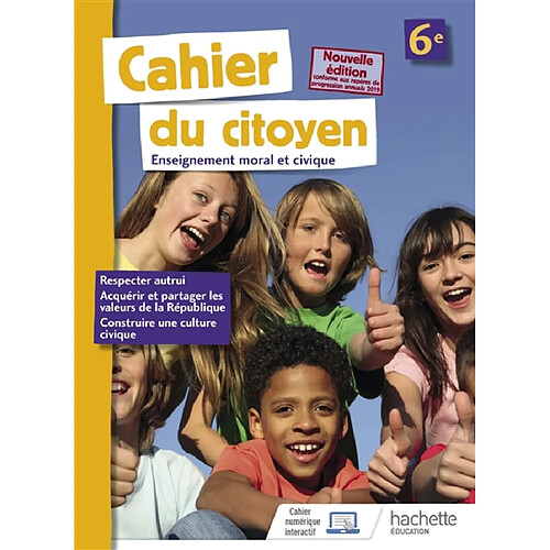 Cahier du citoyen 6e : enseignement moral et civique