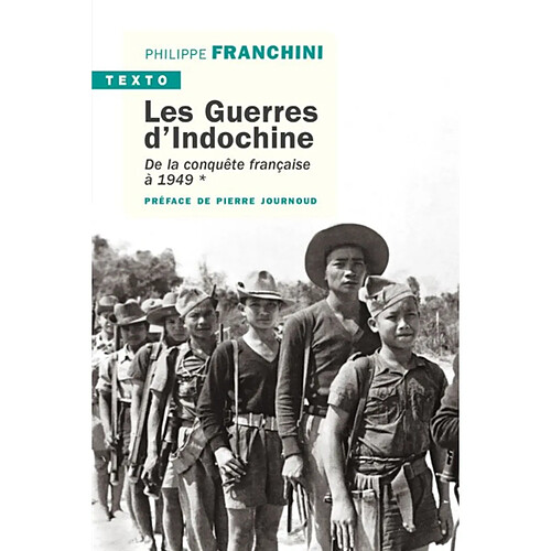 Les guerres d'Indochine. Vol. 1. De la conquête française à 1949