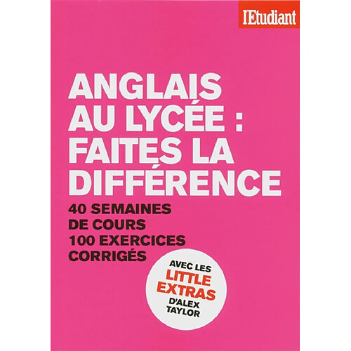 Anglais au lycée : faites la différence : 40 semaines de cours, 100 exercices corrigés · Occasion