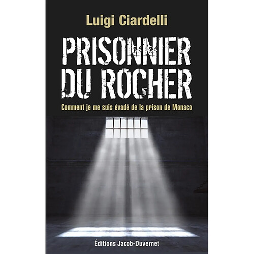 Prisonnier du Rocher : comment je me suis évadé de la prison de Monaco · Occasion