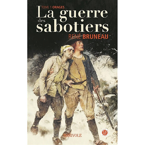 La guerre des sabotiers. Vol. 1. Orages