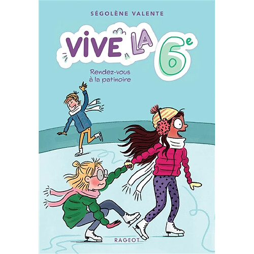 Vive la 6e !. Vol. 2. Rendez-vous à la patinoire · Occasion