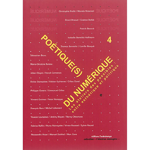 Poétiques du numérique. Vol. 4. Refaire atelier : entre esthétique et politique · Occasion