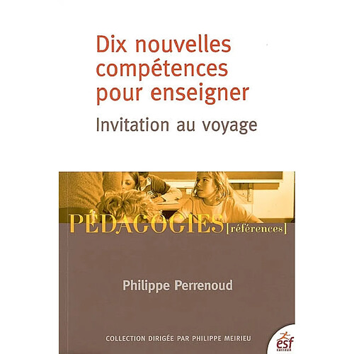 Dix nouvelles compétences pour enseigner : invitation au voyage · Occasion