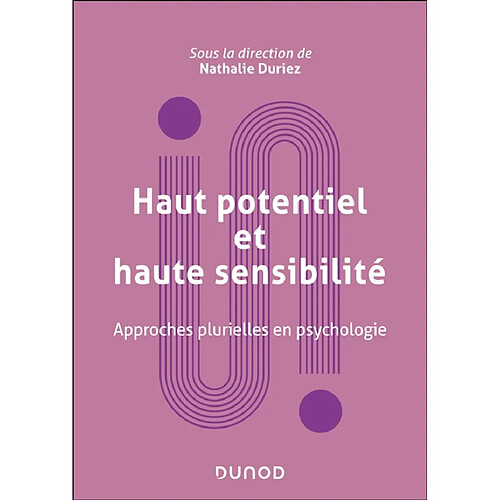 Haut potentiel et haute sensibilité : approches plurielles en psychologie