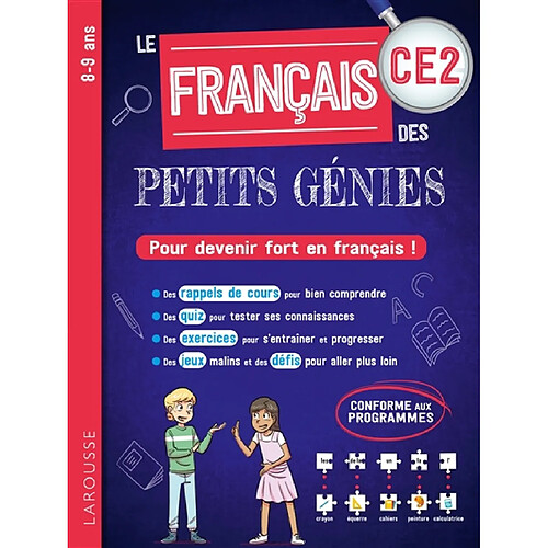 Le français des petits génies CE2, 8-9 ans : pour devenir fort en français ! : conforme aux programmes