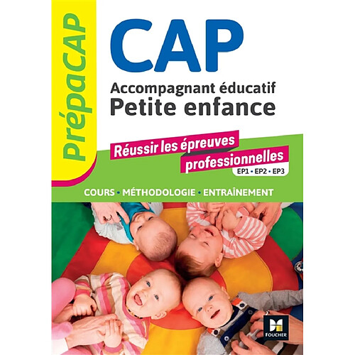 CAP accompagnant éducatif petite enfance : réussir les épreuves professionnelles EP1, EP2, EP3 · Occasion