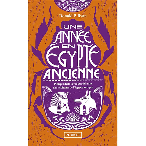 Une année en Egypte ancienne : plongez dans la vie quotidienne des habitants de l'Egypte antique · Occasion