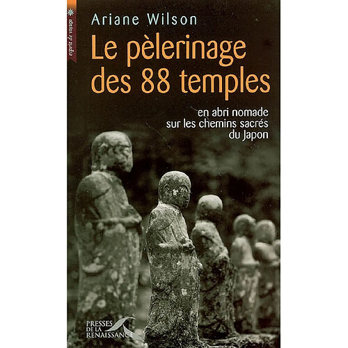 Le pèlerinage des 88 temples : en abri nomade sur les chemins sacrés du Japon · Occasion