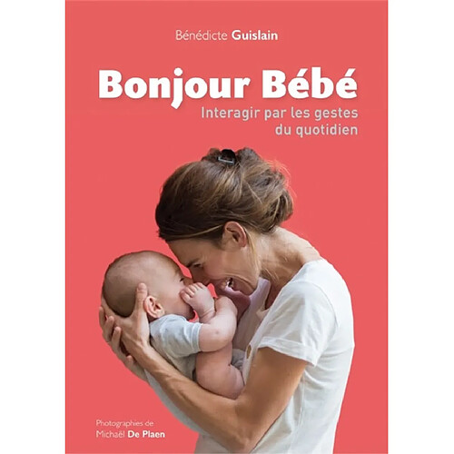 Bonjour bébé : interagir par les gestes du quotidien