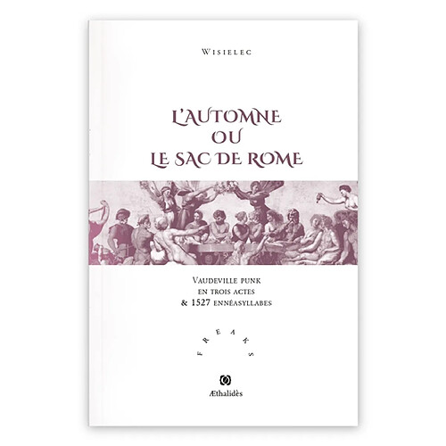 L'automne ou Le sac de Rome : vaudeville punk en trois actes & 1527 ennésyllabes suivi de son glossaire · Occasion