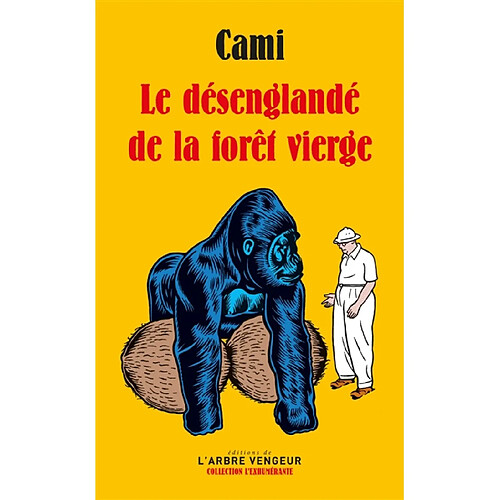 Le désenglandé de la forêt vierge : le meilleur de Cami